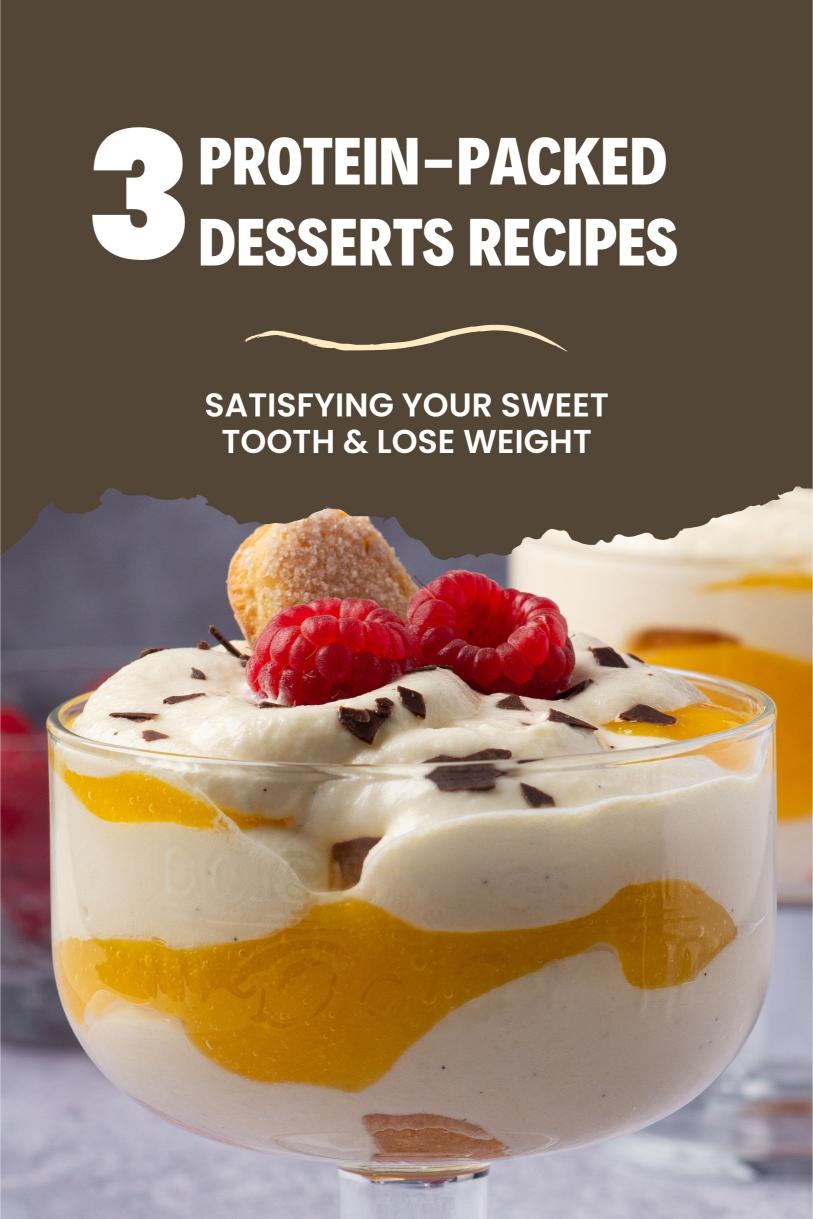 3 High-Protein Dessert Recipes for Weight Loss: Satisfy Your Cravings