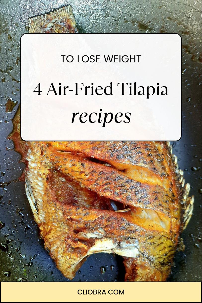 4 Air-Fried Tilapia Low-Calorie Weight Loss Recipes for Better Health