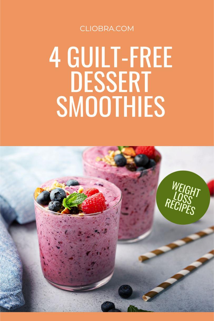 4 Low-Calorie Dessert Smoothie Recipes for Weight Loss