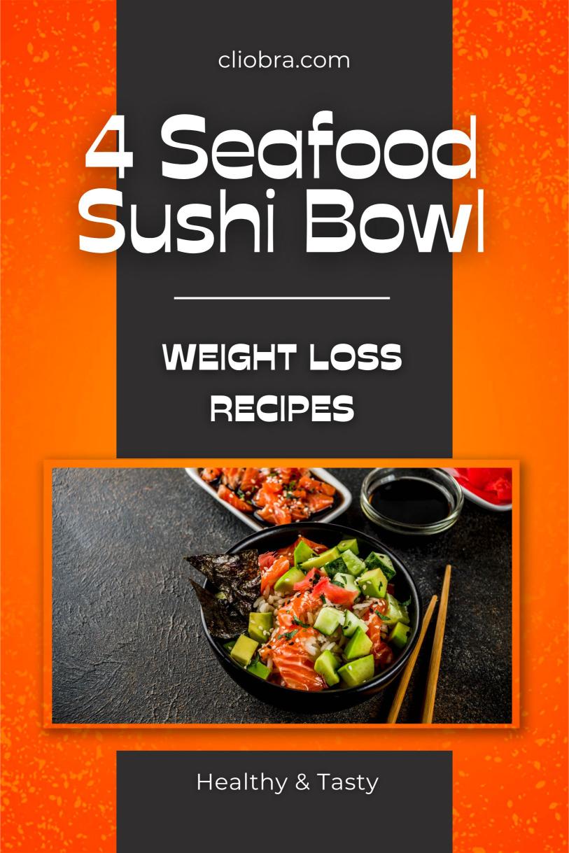 4 Weight Loss Sushi Bowls Recipes: Healthy Alternatives with Seafood