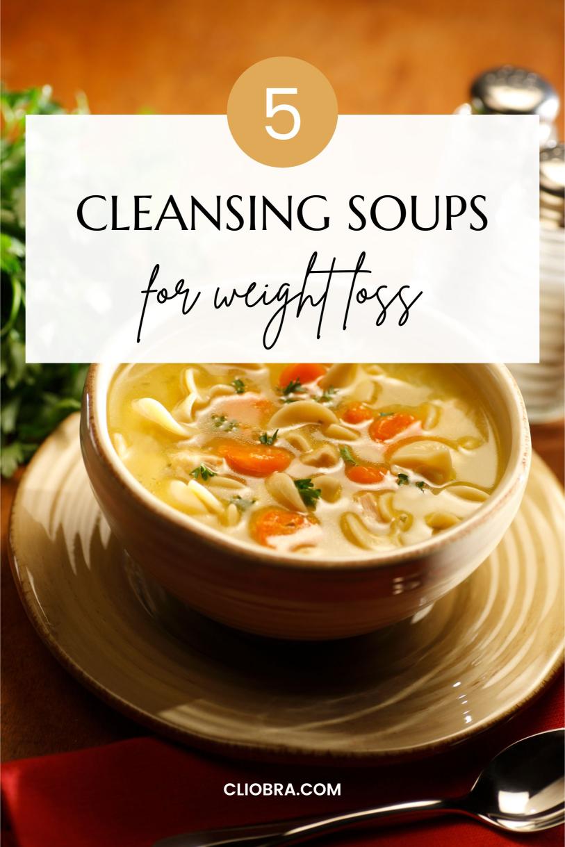 5 Detox Soups: Weight Loss Recipes to Cleanse and Slim Down