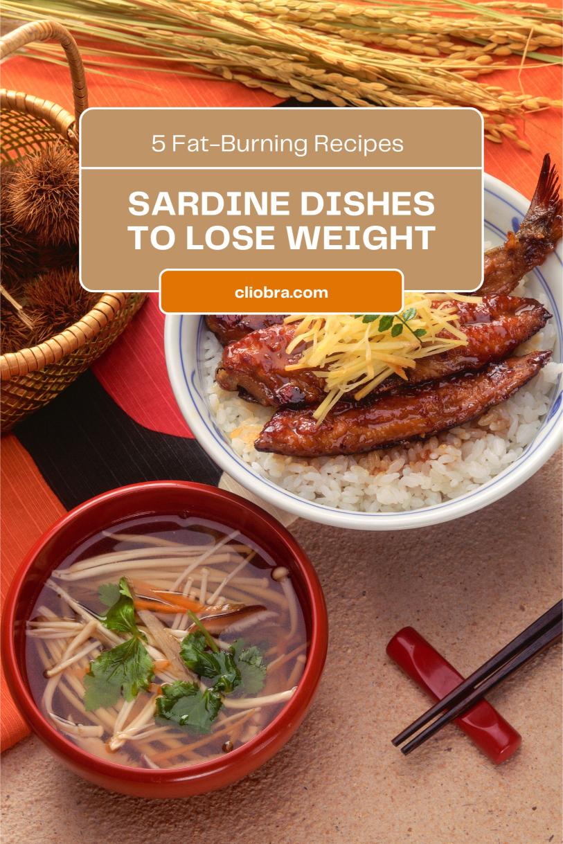 5 Satisfying Sardine Recipes for Weight Loss: Burn Your Fat Safely