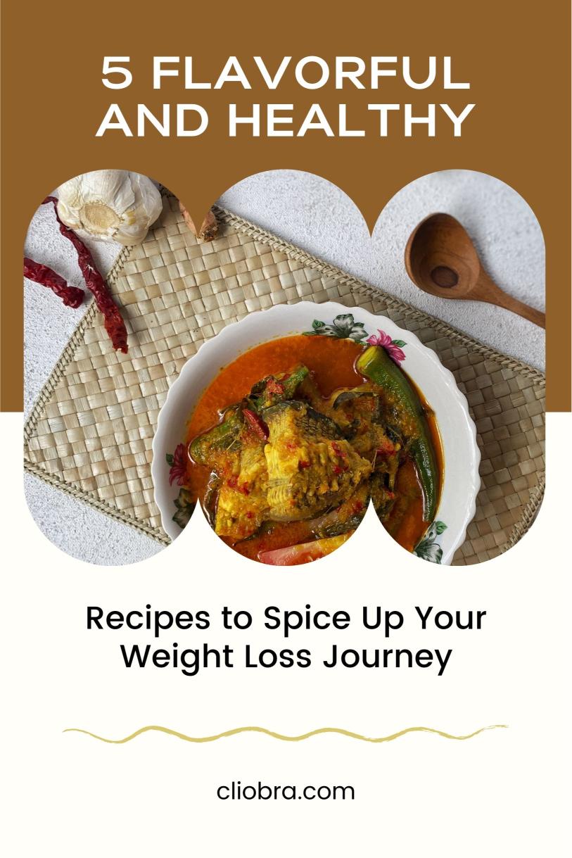 Spice It Up: 5 Weight Loss Recipes Packed with Flavor