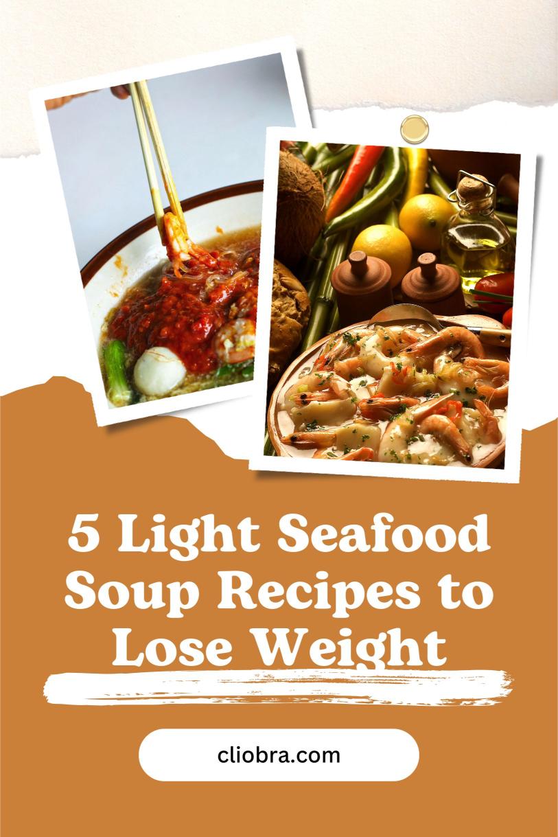 5 Light and Healthy Seafood Soups Recipes for Weight Loss