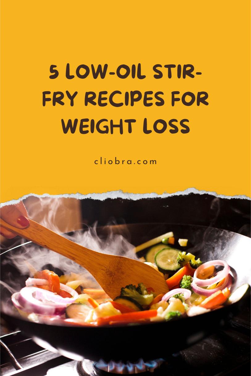 5 Weight Loss Stir-Fry Recipes with Minimal Oil