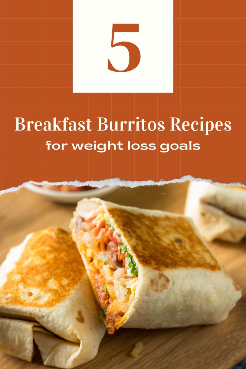 5 Protein-Packed Breakfast Burritos Recipes for Weight Loss on the Go