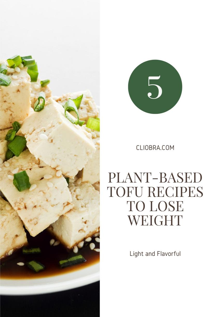 5 Weight Loss Recipes Using Tofu: Plant-Based Protein Power