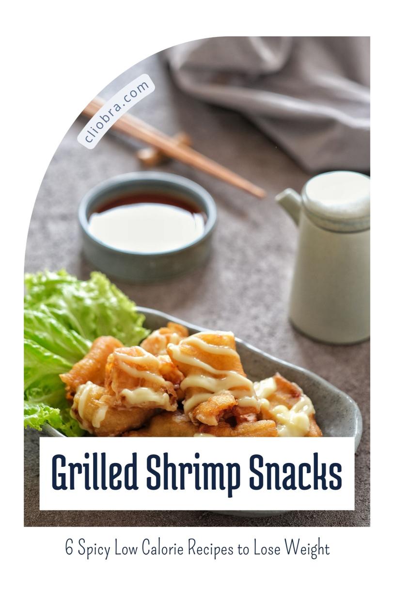 6 Spicy Grilled Shrimp Skewers Weight Loss Recipes: Low-Calorie Seafood Snacks