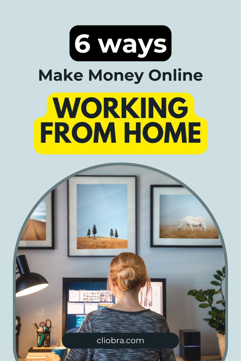 6 Ways to Make Money Every Month Working from Home