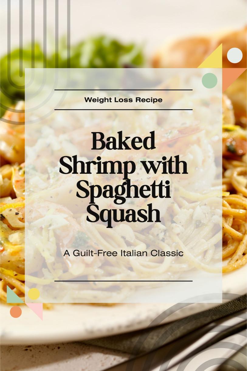 Baked Shrimp Scampi with Spaghetti Squash: A Guilt-Free Italian Classic Weight Loss Recipe