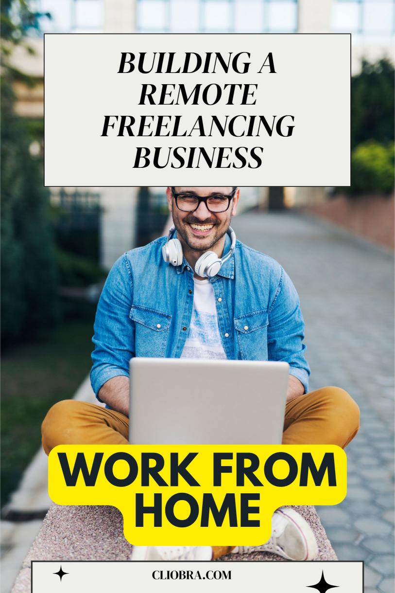 Generate Monthly Income by Building a Remote Freelancing Business