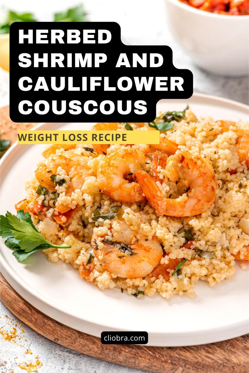 Herbed Shrimp and Cauliflower Couscous: A Light and Nutritious Weight Loss Recipe