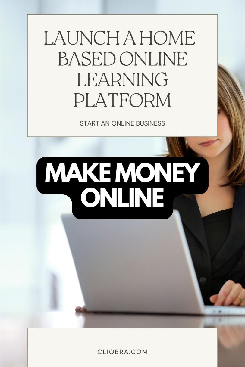 How to Earn Monthly by Launching a Home-Based Online Learning Platform