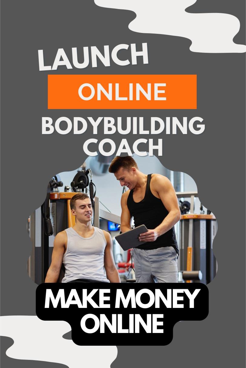 How to Make Money Each Month by Starting an Online Bodybuilding Coach