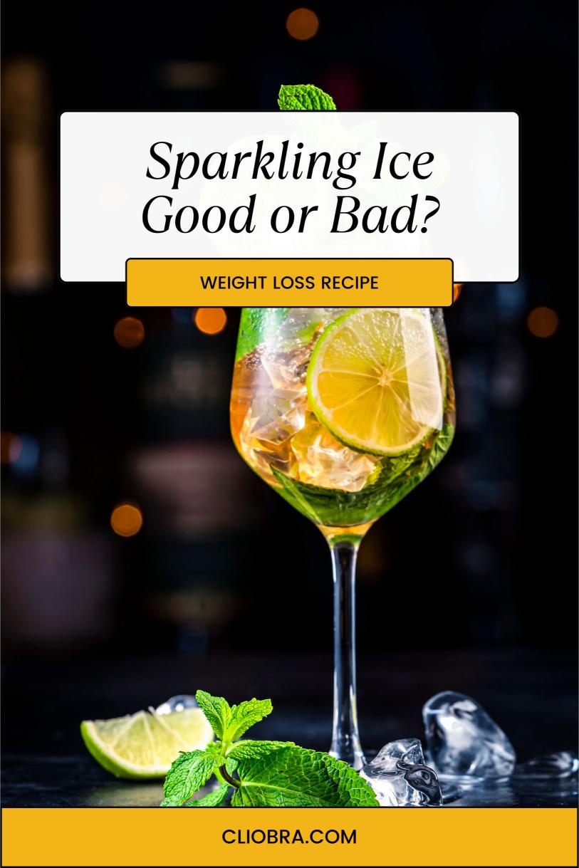 Is Sparkling Ice Good for Weight Loss? Healthy Recipes to Lose Weight Fast