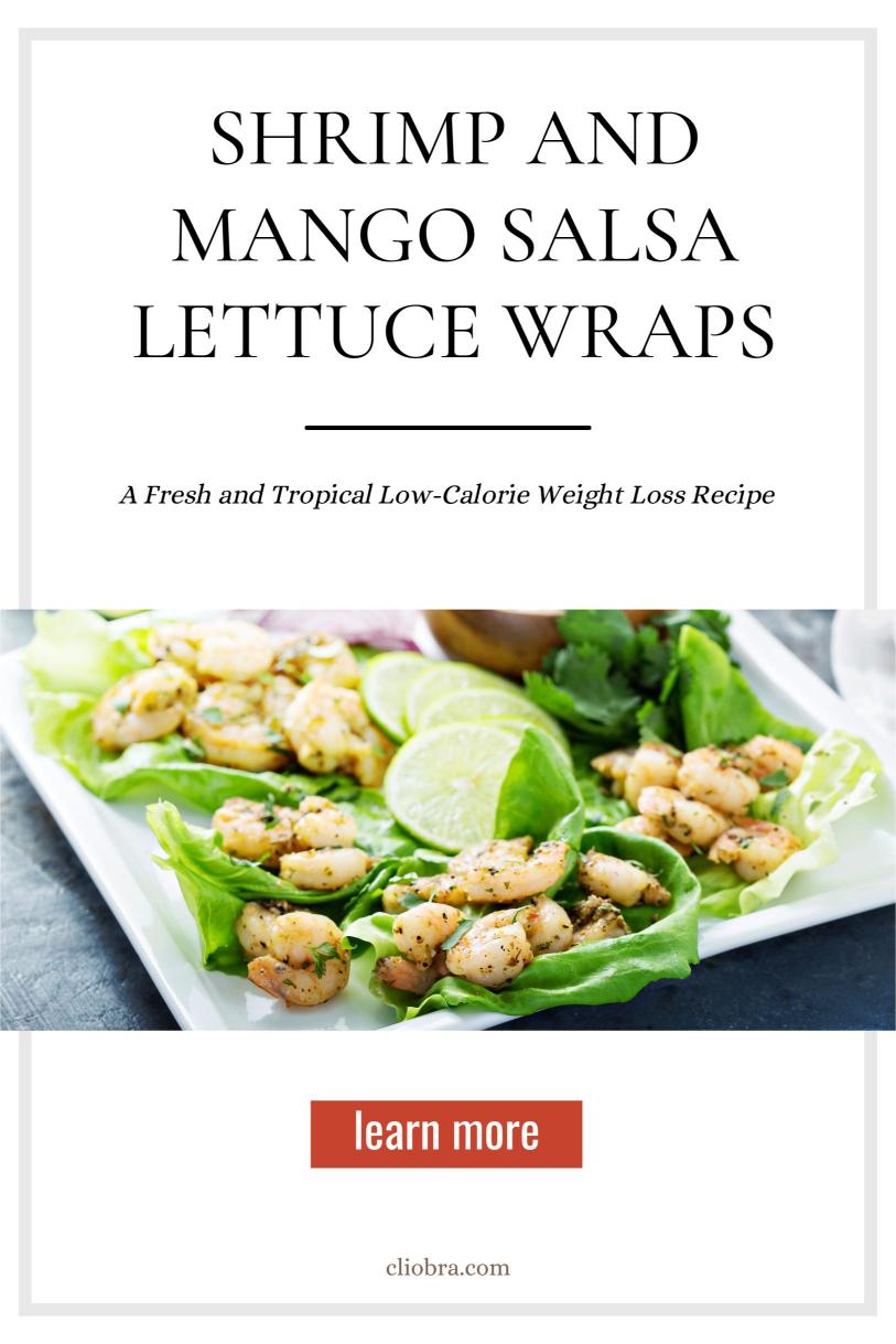 Shrimp and Mango Salsa Lettuce Wraps: A Fresh and Tropical Low-Calorie Weight Loss Recipe