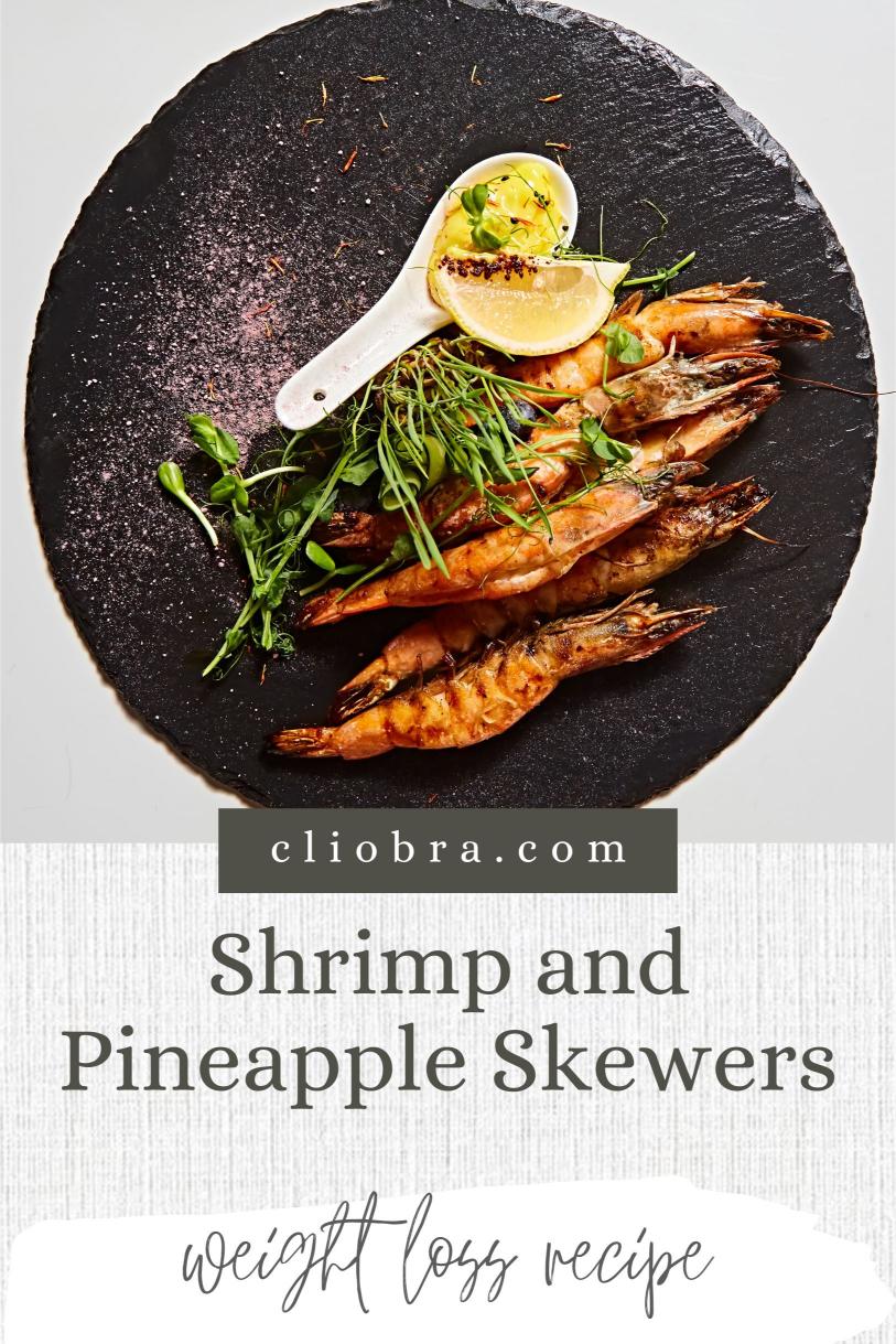 Shrimp and Pineapple Skewers: A Sweet and Tangy Low-Calorie Weight Loss Recipe