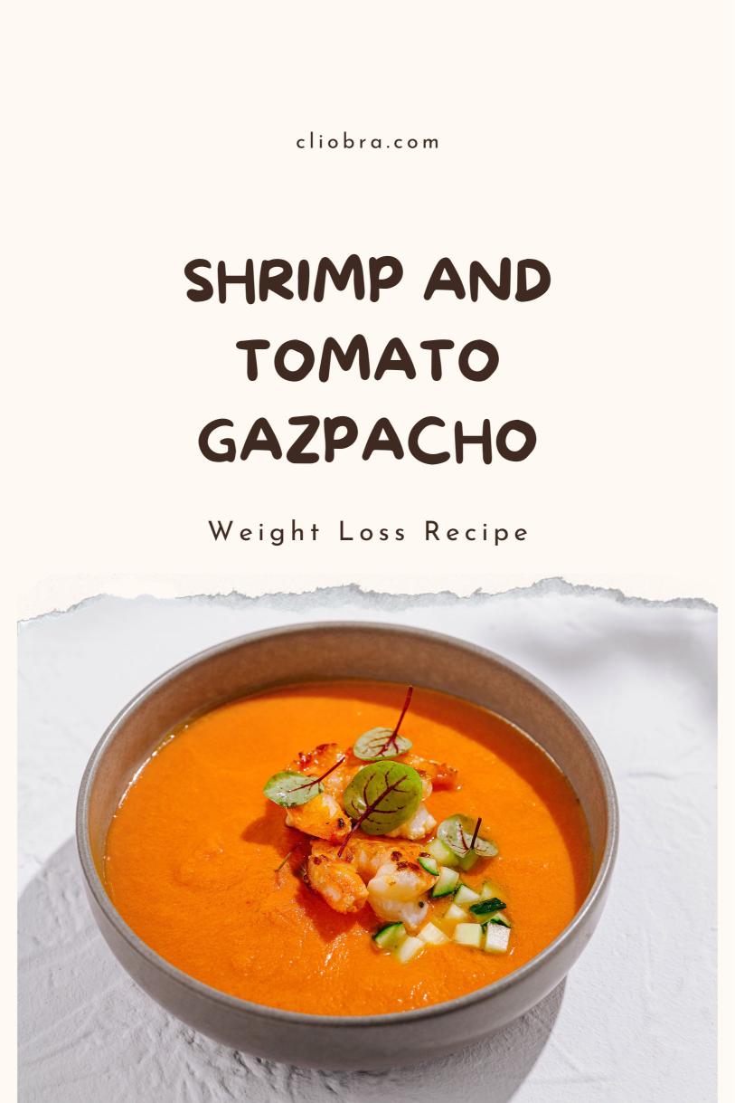 Shrimp and Tomato Gazpacho: A Chilled Low-Calorie Soup Recipe for Weight Loss