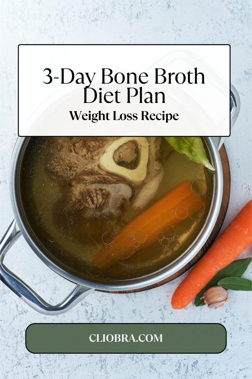 The 3-Day Bone Broth Fast Diet Plan and Recipes to Lose Weight