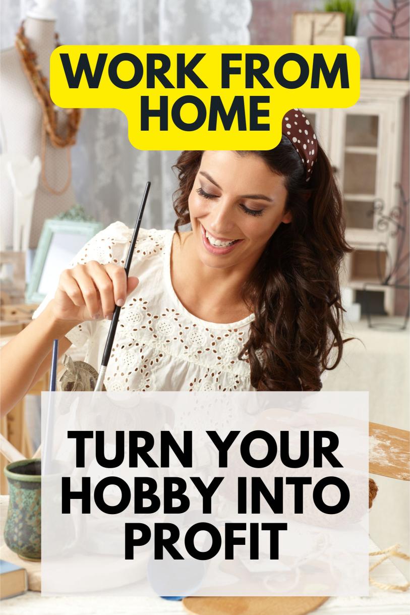 Turn Your Hobby into Profit: Make Monthly Income from Home