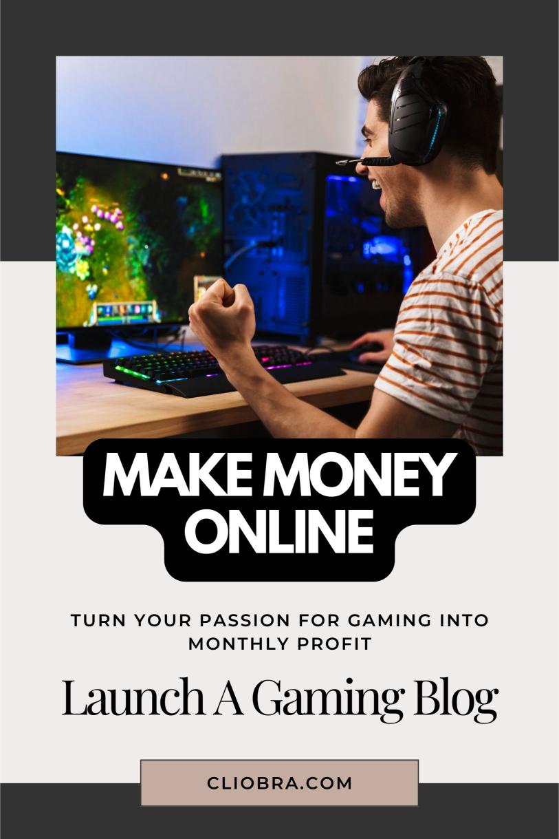 Turn Your Passion for Gaming into Monthly Profit by Creating a Gaming Blog