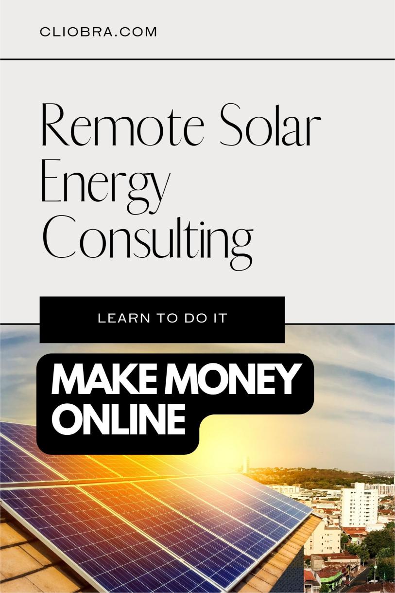 Build a Profitable Business: Remote Solar Energy Consulting from Home