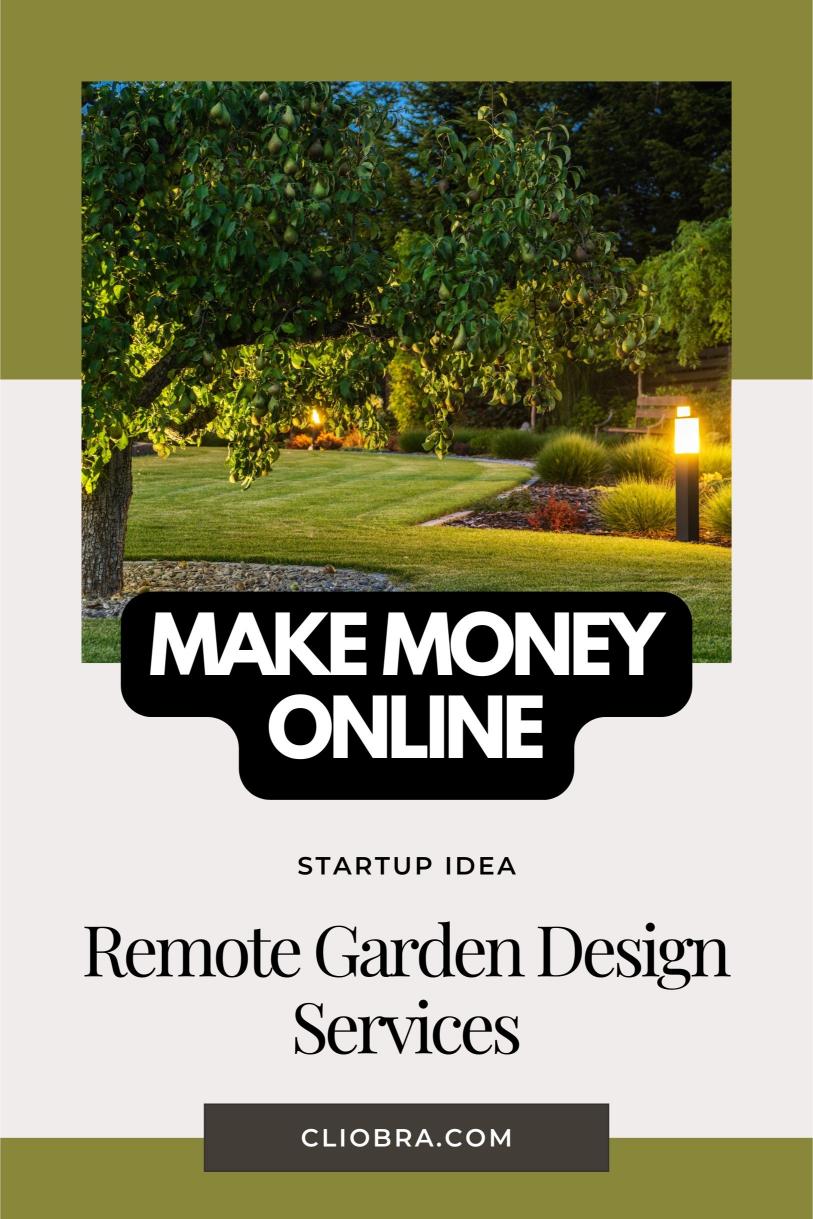 Cultivating Cash: How Remote Garden Design Services Can Bloom into a Profitable Home Business