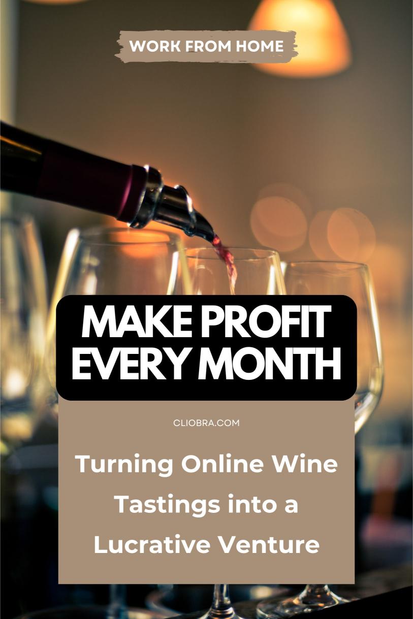 Digital Sommelier: Turning Online Wine Tastings into a Lucrative Venture