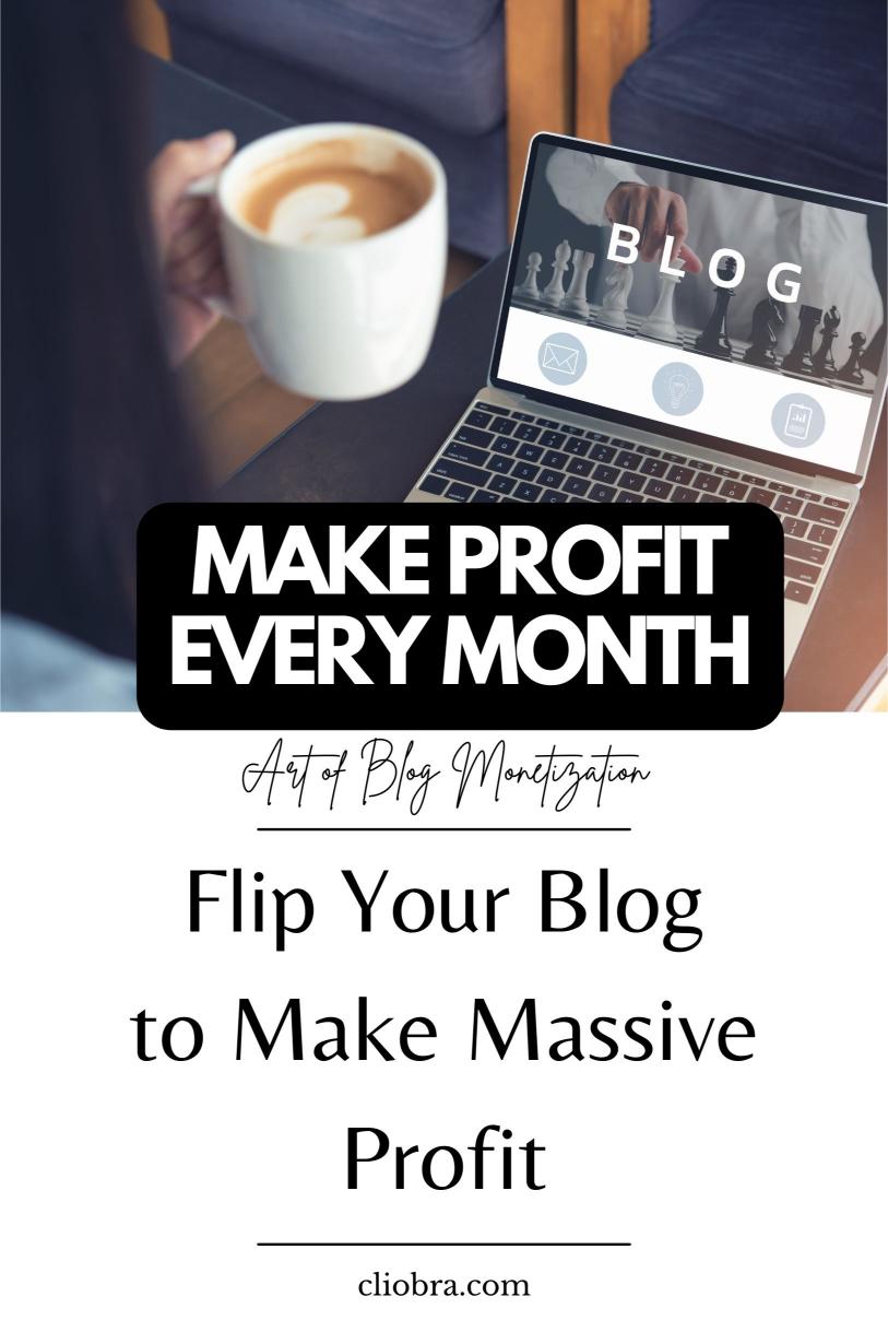 Flip Your Blog to Fortune: Mastering the Art of Blog Monetization