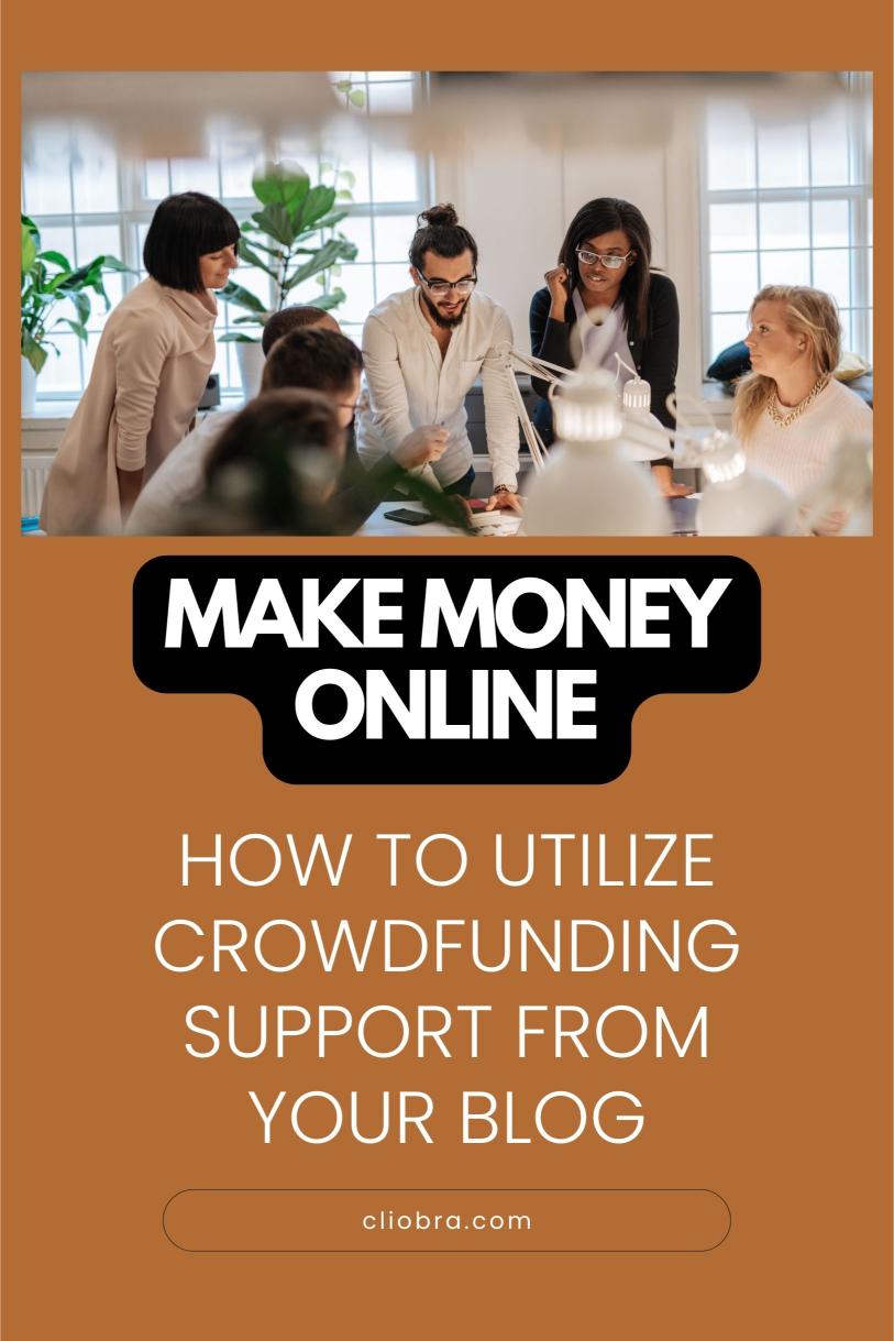 How to Generate Massive Revenue Every Month from Your Blog through Crowdfunding Support