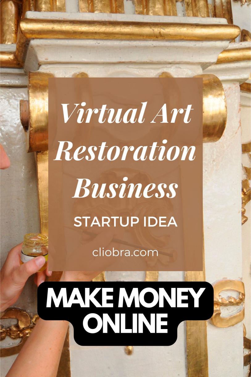 Make Massive Profit from Home with a Virtual Art Restoration Business