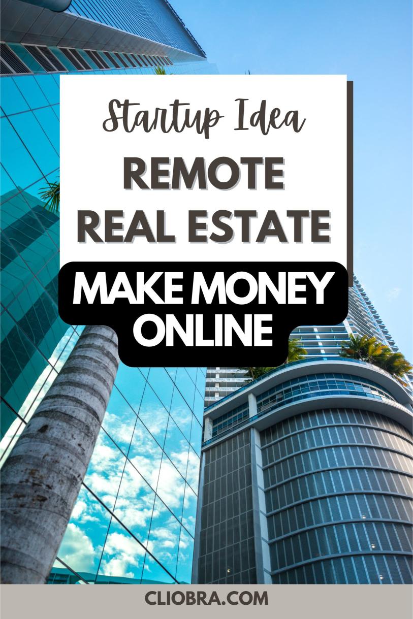 Make Money by Offering Remote Real Estate Services to Your Clients