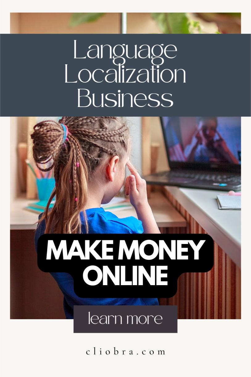 Make Money from Home-Based Language Localization Business: Your Ticket to Global Success