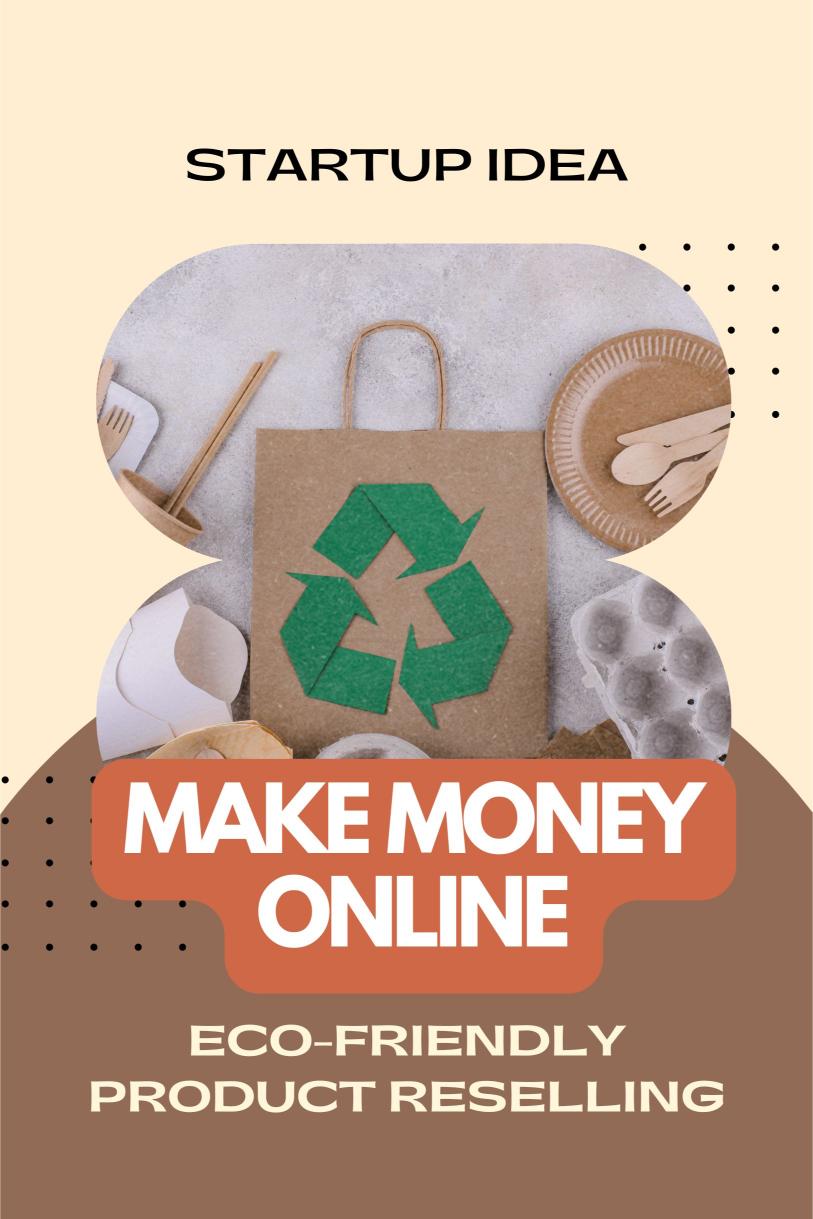 Make Passive Income from Your Home by Eco-Friendly Product Reselling