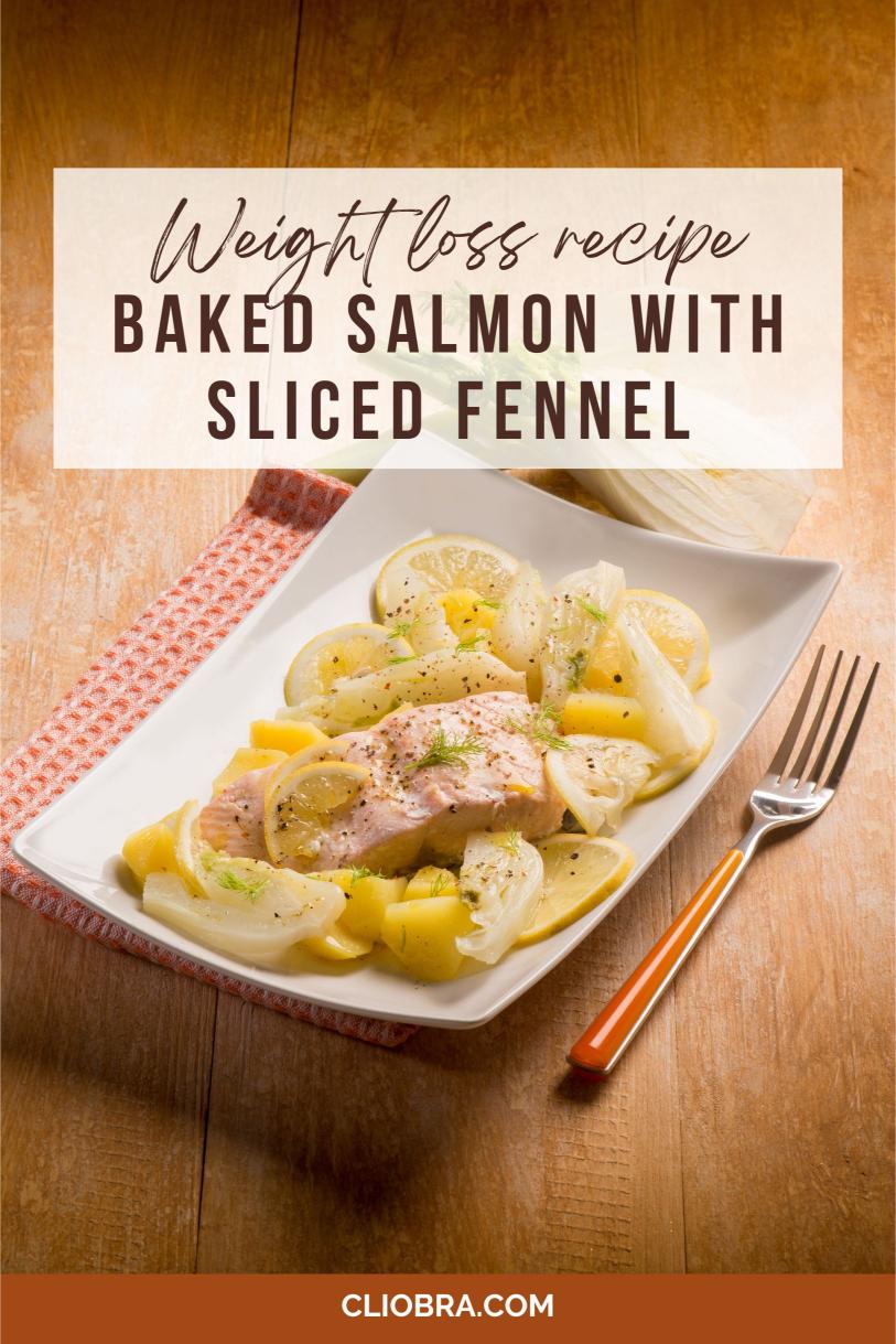 Baked Salmon With Sliced Fennel: A High Protein Dish Weight Loss Recipe