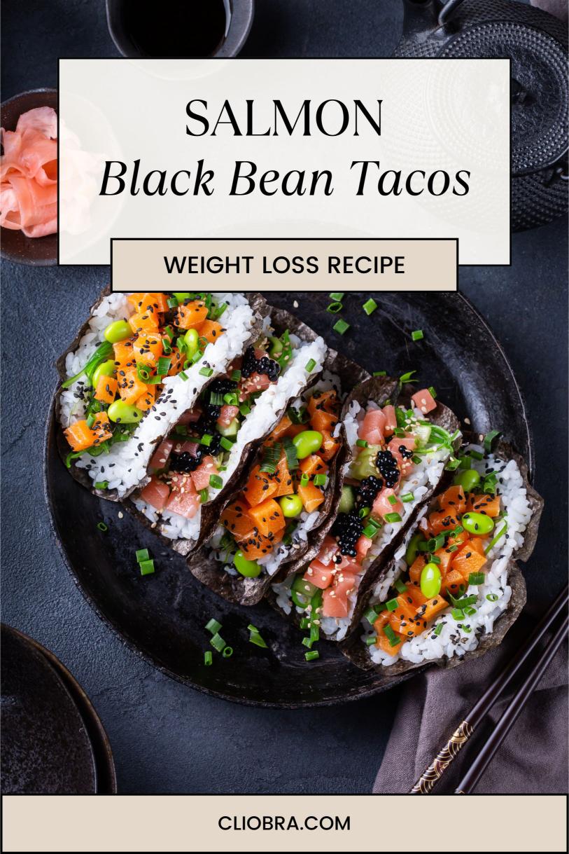 Salmon and Black Bean Tacos – Soft Tortillas Low-Carb Weight Loss Recipe