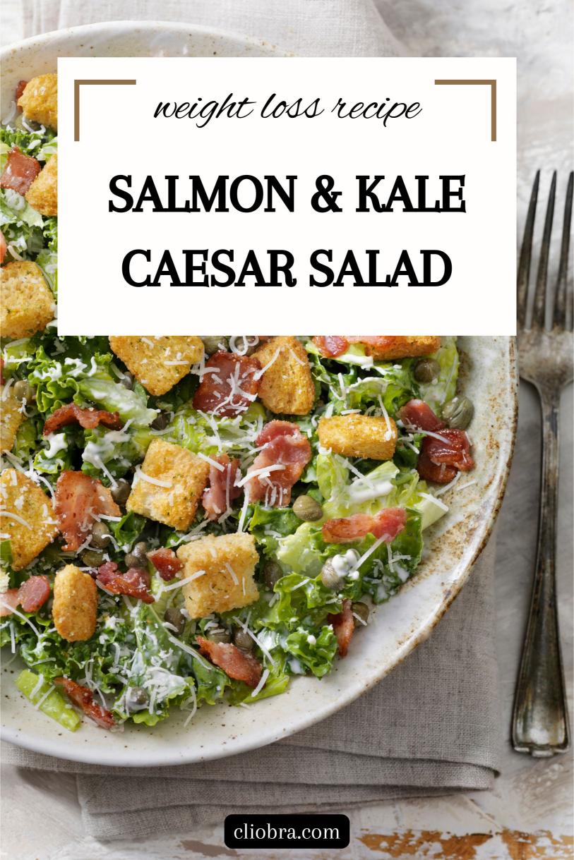 Salmon and Kale Caesar Salad – A Delicious and Healthy Low Calorie Weight Loss Recipe