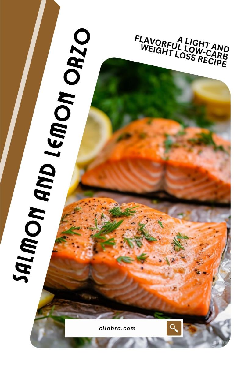 Salmon and Lemon Orzo – A Light and Flavorful Low-Carb Weight Loss Recipe