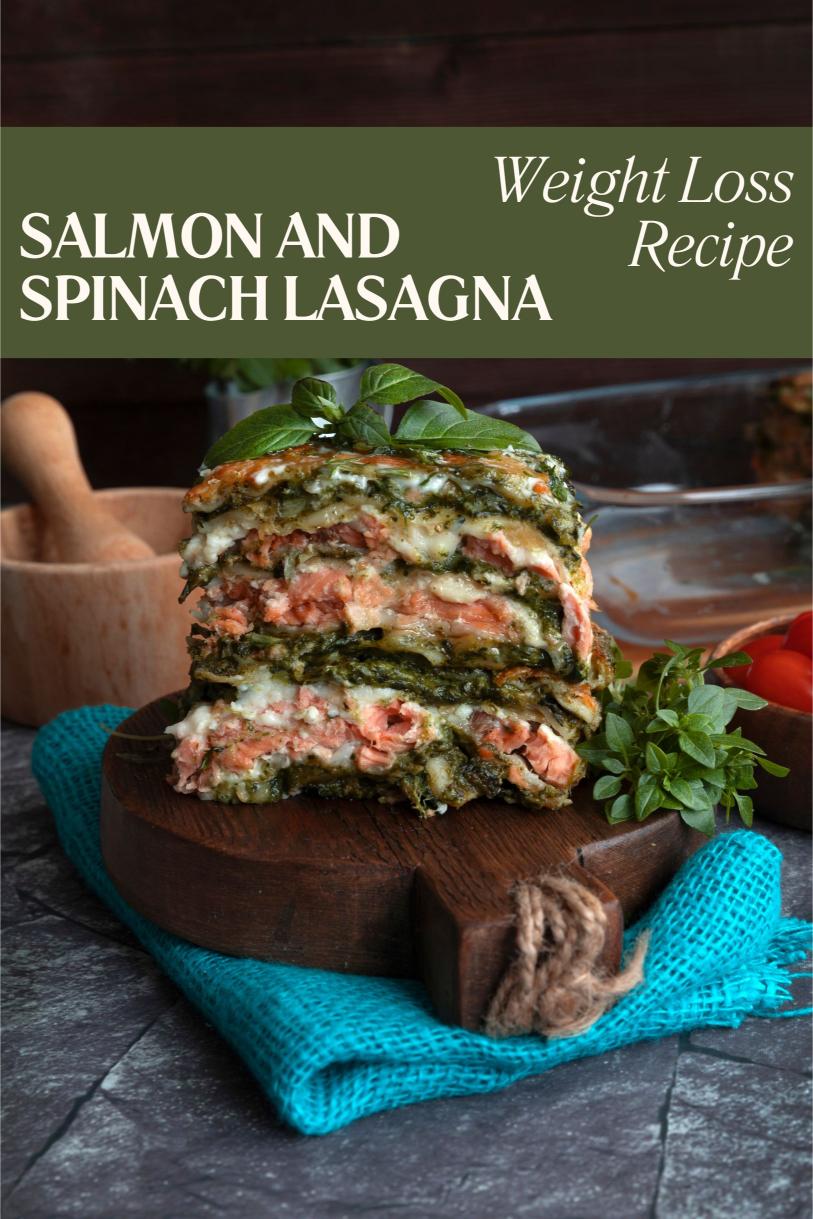 Salmon and Spinach Lasagna – A Wholesome Creamy High Protein Weight Loss Recipe