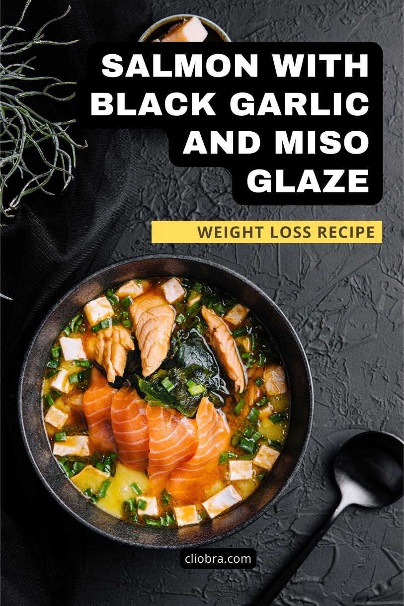 Salmon with Black Garlic and Miso Glaze – A Flavorful and Delicious Weight Loss Recipe