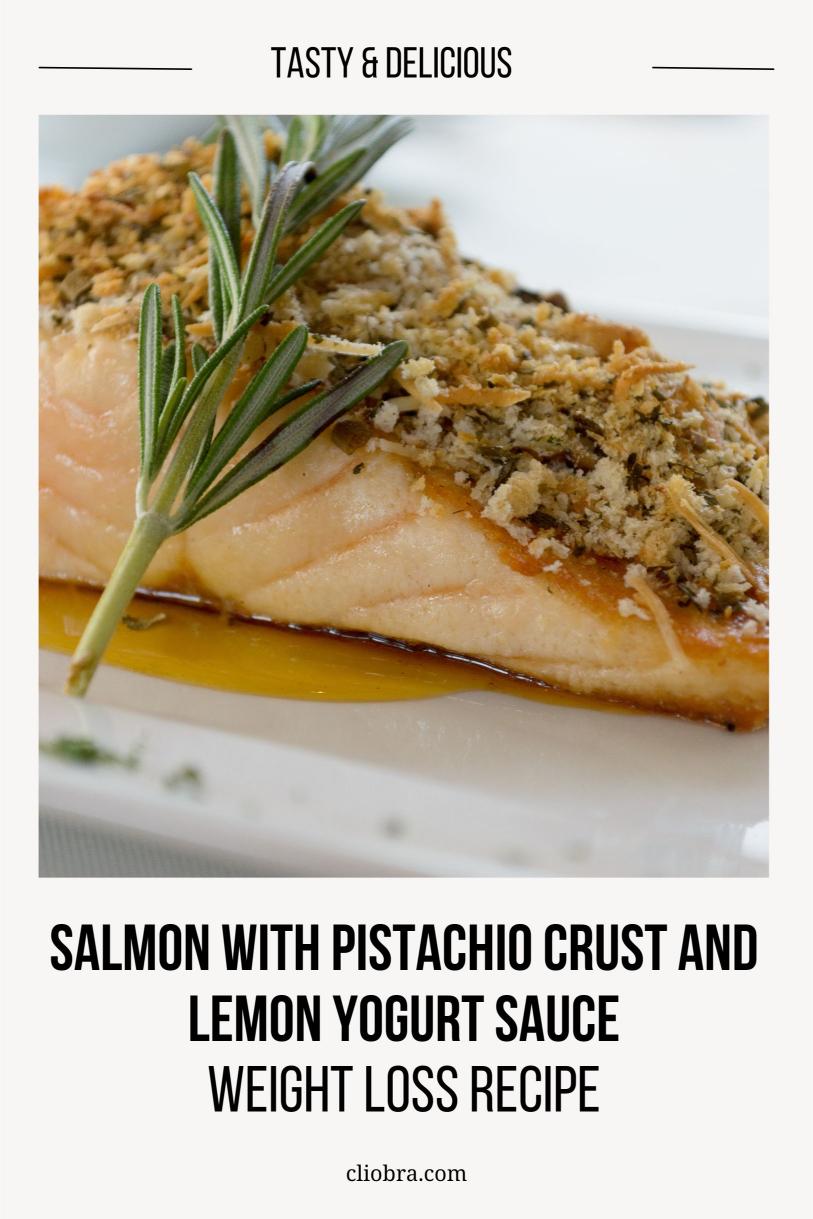 Salmon with Pistachio Crust and Lemon Yogurt Sauce: A Delicious Weight Loss Recipe