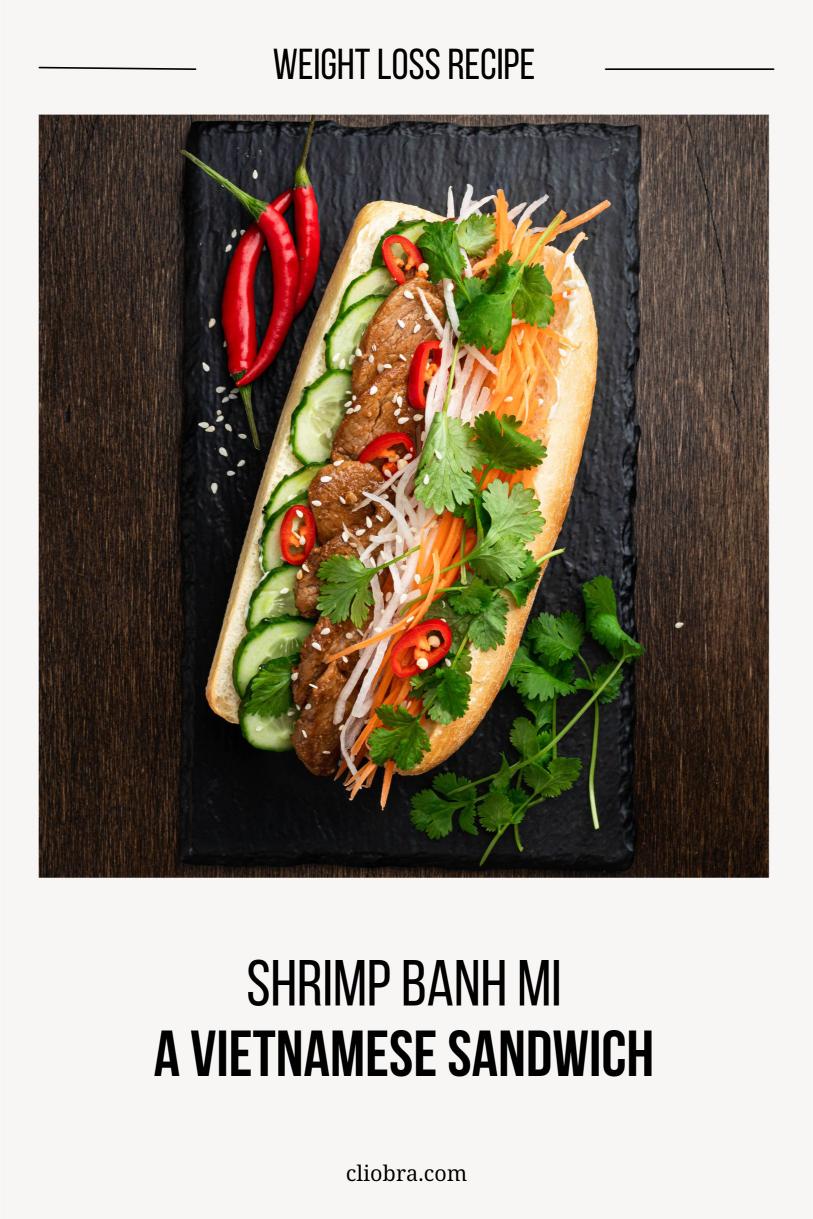 Shrimp Banh Mi – A Vietnamese-style Sandwich with Pickle and Cucumber Weight Loss Recipe