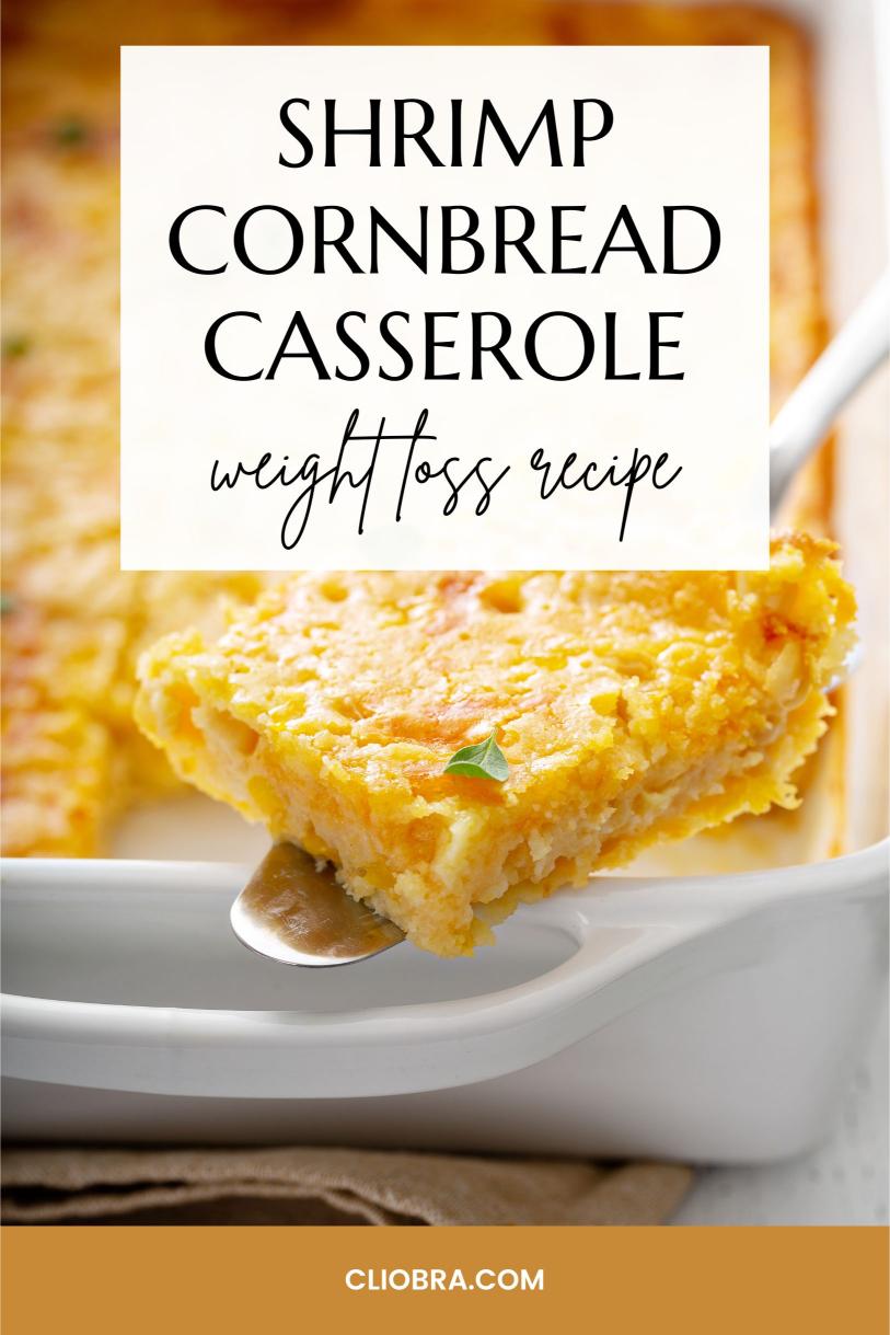 Shrimp Cornbread Casserole – A Savory and Cheesy High Protein Weight Loss Recipe