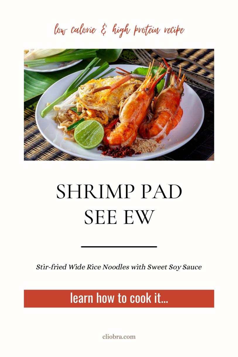 Shrimp Pad See Ew – Stir-fried Wide Rice Noodles with Sweet Soy Sauce Weight Loss Recipe