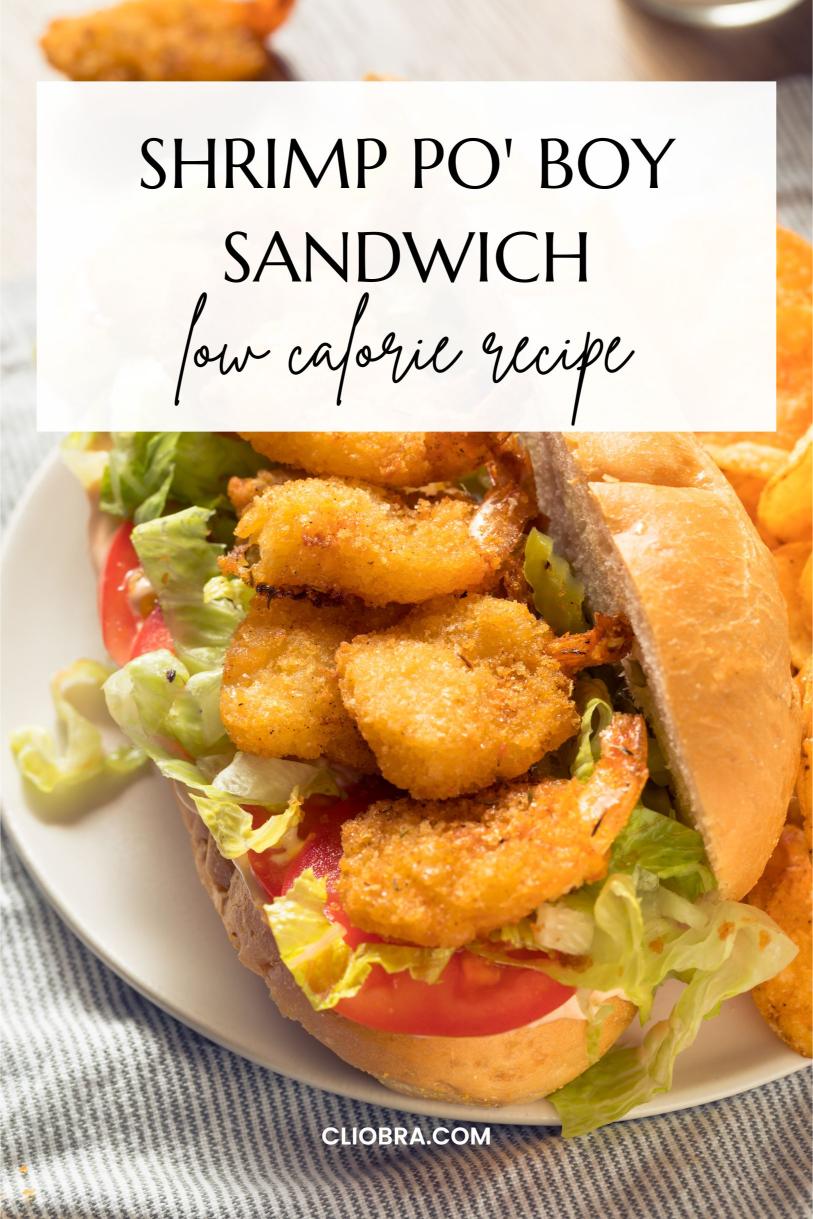 Shrimp Po’ Boy Sandwich – New Orleans-style Sandwich with Fried Shrimp Weight Loss Recipe