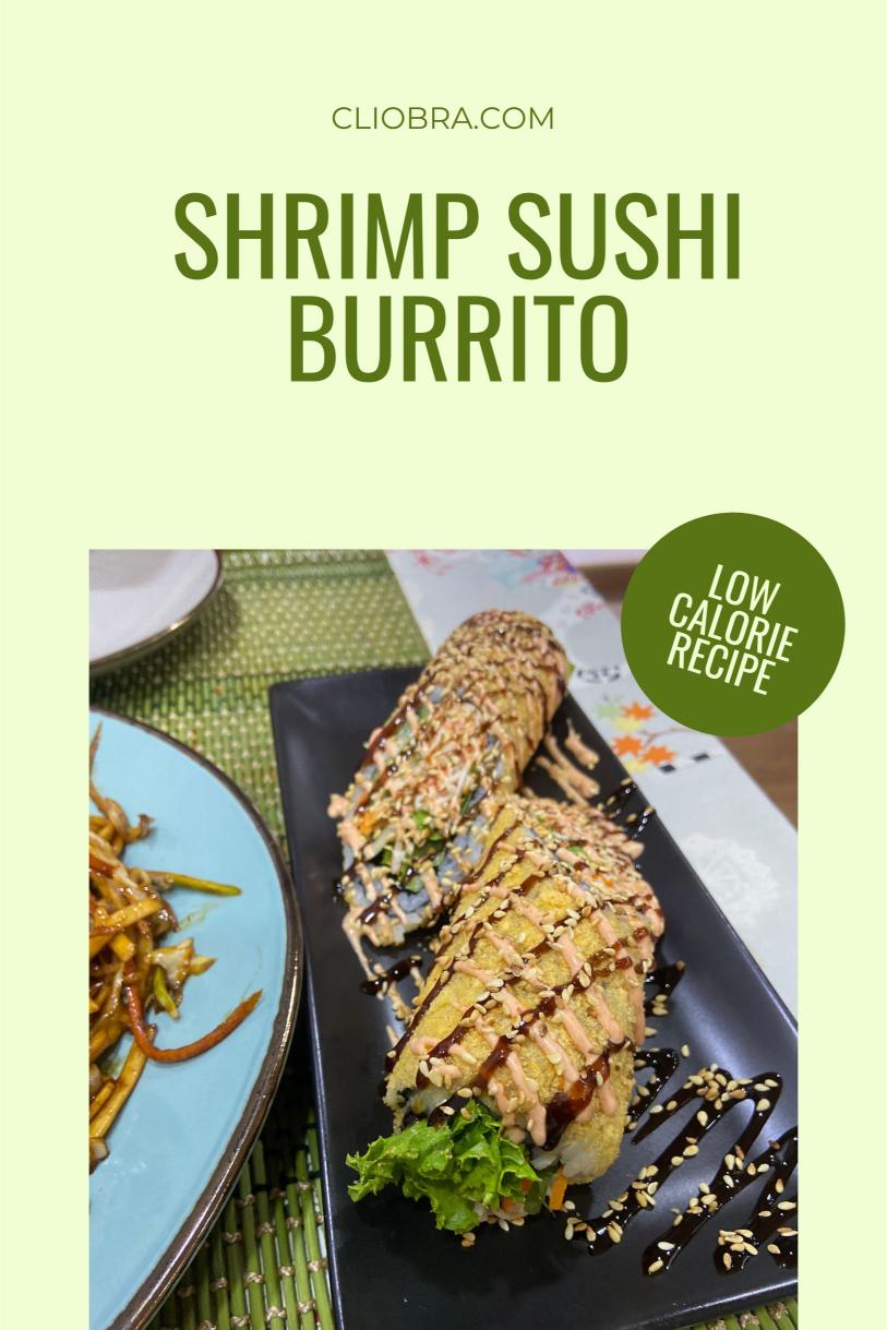 Shrimp Sushi Burrito – A Fusion Dish High-Protein Wrap Weight Loss Recipe