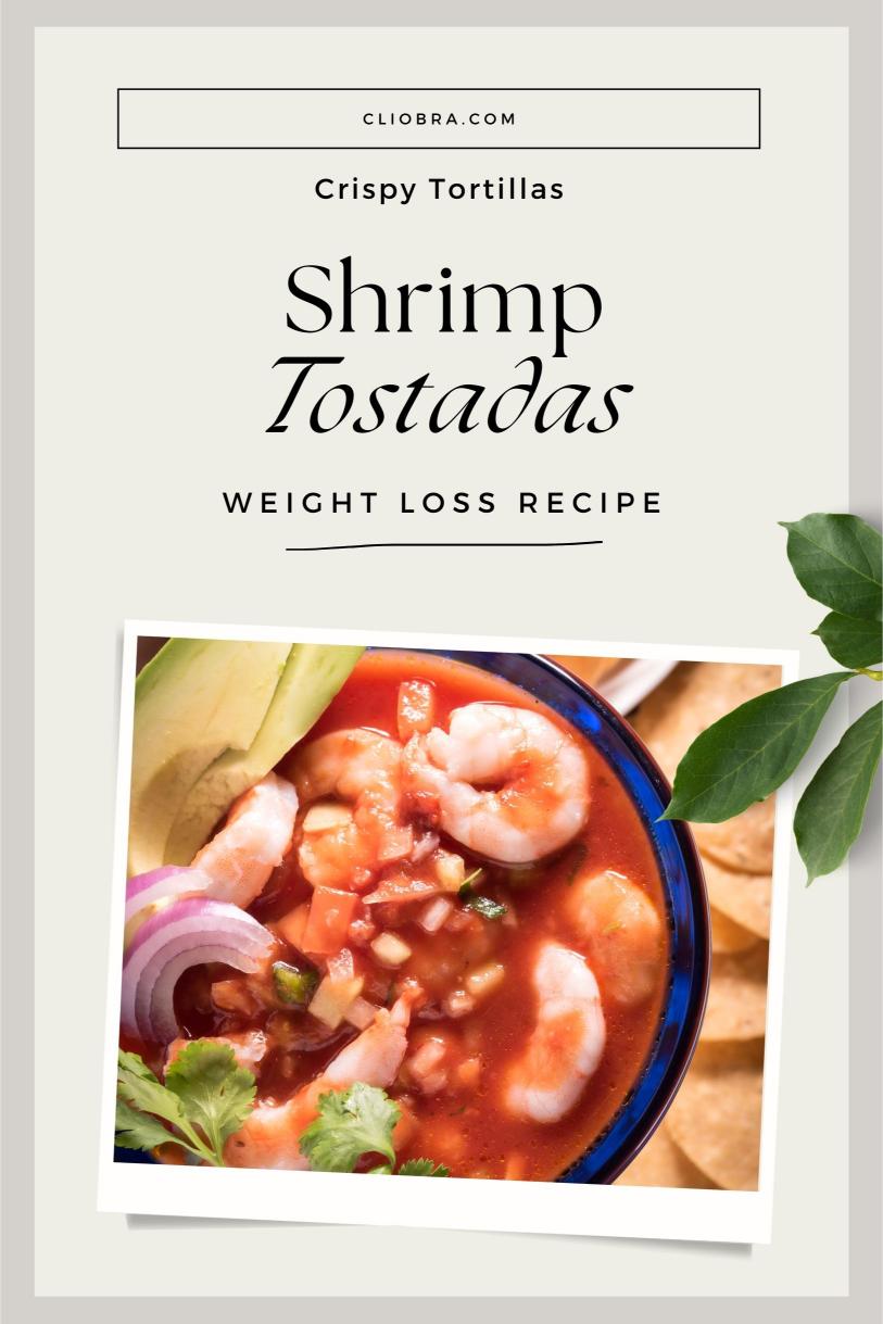 Shrimp Tostadas – Mexican Crispy Tortillas with Seasoned Shrimp Weight Loss Recipe