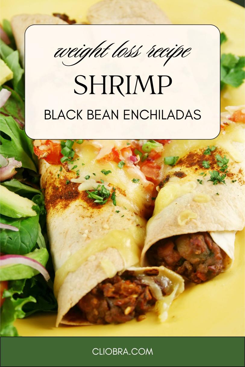 Shrimp and Black Bean Enchiladas – Corn Tortillas in Delicious Sauce Weight Loss Recipe