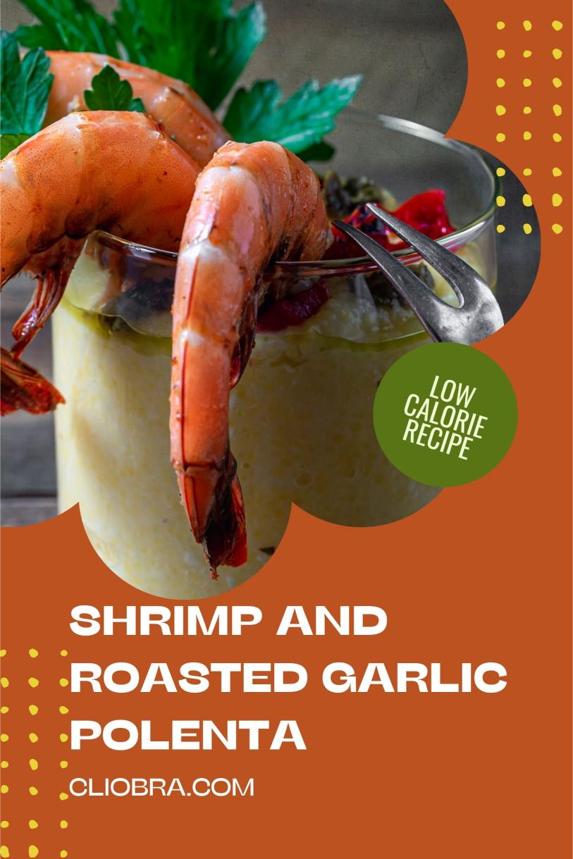 Shrimp and Roasted Garlic Polenta – Creamy Flavorful and Tasty Weight Loss Recipe