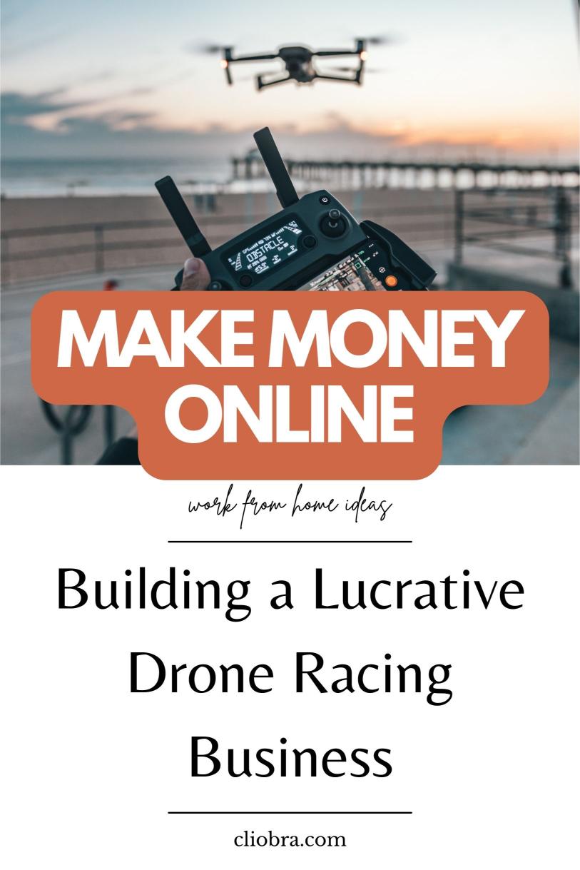 Sky’s the Limit: Building a Lucrative Drone Racing Media Business